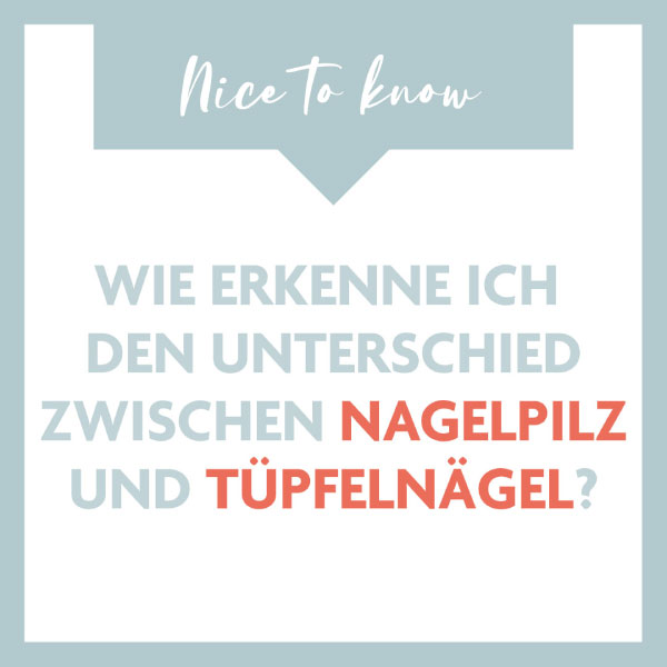 Hätten Sie’s gewusst? Tüpfelnägel oder Nagelpilz?