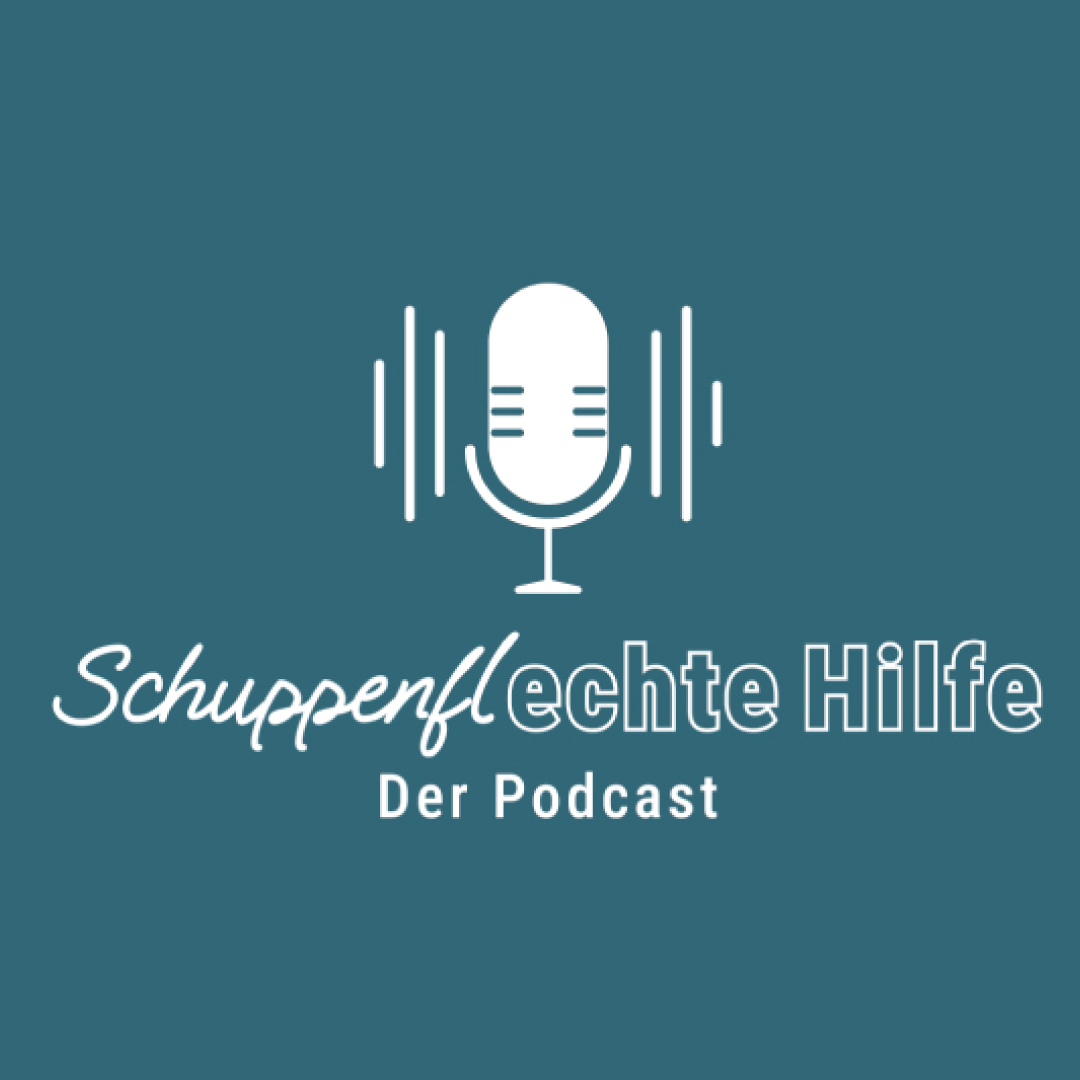 SchuppenflEchteHilfe – der Podcast